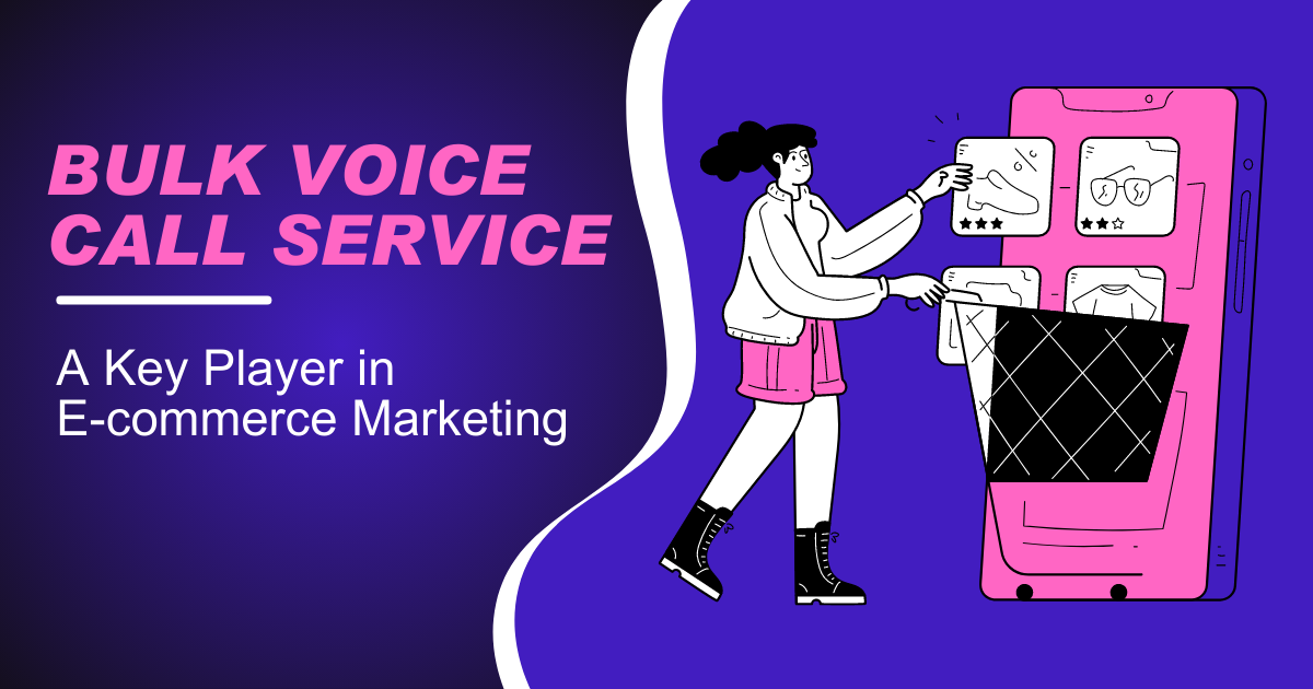 Bulk Voice Call Service - A Key Player in E-commerce Marketing