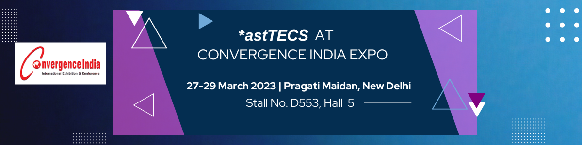 *astTECS at Convergence India Expo