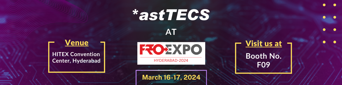 *astTECS at FRO Hyderbad Expo Show 2024