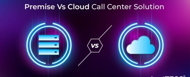 Premise vs Cloud Call Center Solution