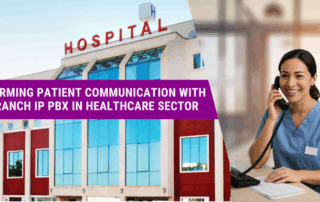 Transforming Patient Communication with Multi-Branch IP PBX in Healthcare sector