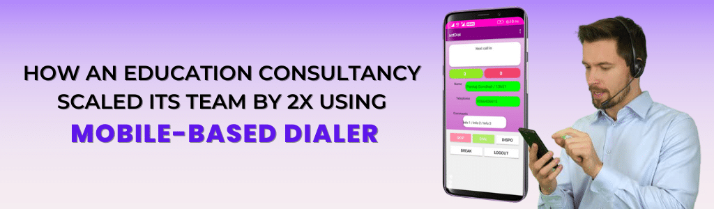 Mobile-based dialer for educational consultancy